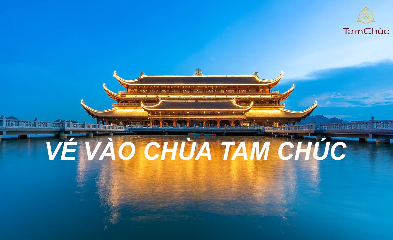 Vé vào Chùa Tam Chúc | Update giá vé thuyền và xe điện 2023